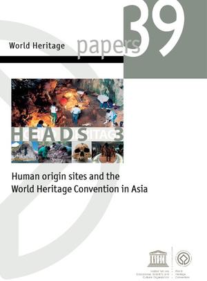 22. HUMAN ORIGIN SITES AND THE WORLD HERITAGE CONVENTION IN ASIA